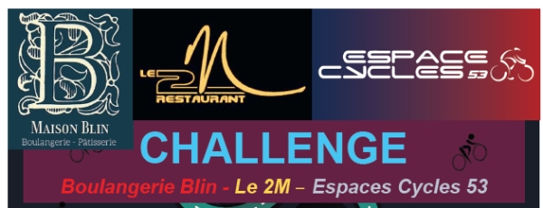 Challenge "Le 2 M &amp; Boulangerie BLIN &amp; ESPACE CYCLES 53"